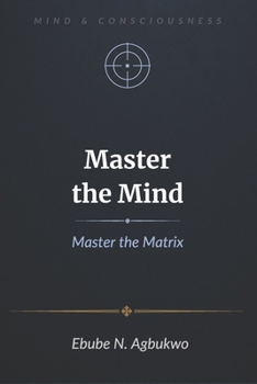 Paperback Master the Mind, Master the Matrix. Book