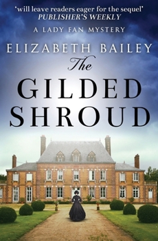 The Gilded Shroud - Book #1 of the Lady Fan Mystery