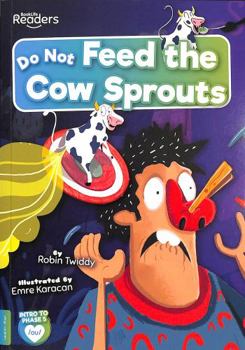 Paperback Do Not Feed the Cow Sprouts (BookLife Readers) Book