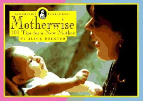 Paperback Motherwise: 101 Tips for a New Mother Book