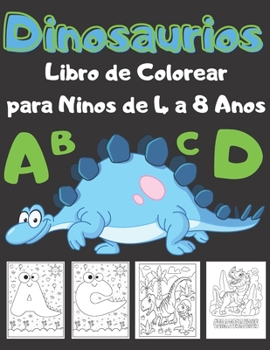 Paperback Dinosaurios Libro De Colorear Para Niños De 4 a 8: T-Rex, brontosaurio, estegosaurio y muchos otros por descubrire. El gran libro para colorear de din [Spanish] Book