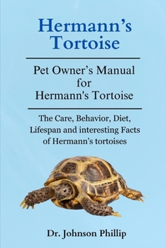 Paperback Hermann's Tortoise: The Care, Behavior, Diet, Lifespan and Interesting Facts of Hermann's Tortoises Book