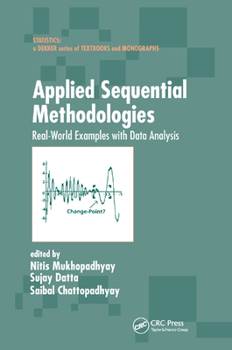 Applied Sequential Methodologies: Real-World Examples with Data Analysis (Statistics: a Series of Textbooks and Monogrphs)