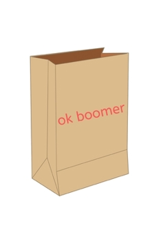 Paperback ok boomer: Notebook/Journal Book
