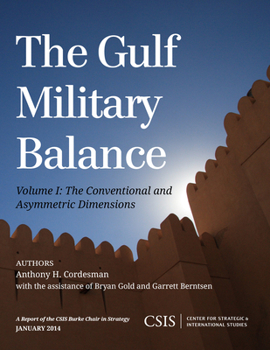 Paperback The Gulf Military Balance: The Conventional and Asymmetric Dimensions, Volume 1 Book
