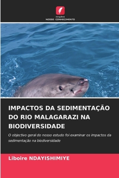 Paperback Impactos Da Sedimentação Do Rio Malagarazi Na Biodiversidade [Portuguese] Book