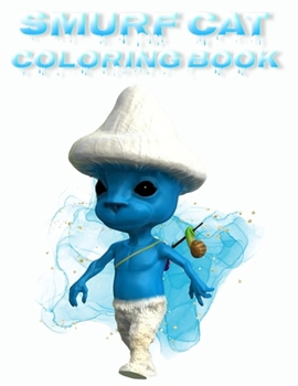 Paperback Smurf Cat Coloring Book: The Amazing 80+ Pages High-Quality Colouring Pages To Color and Relax Book