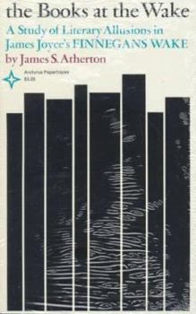 Paperback The Books at the Wake: A Study of Literary Allusions in James Joyce's Finnegans Wake (Arcturus Books, 126) Book