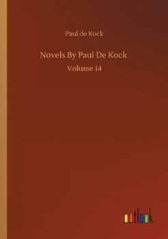 Paperback Novels By Paul De Kock: Volume 14 Book