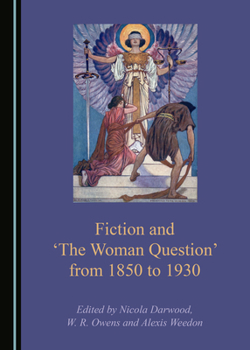 Fiction and The Woman Question from 1850 to 1930