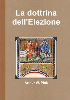 Paperback La dottrina dell'Elezione [Italian] Book