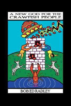A New God for the Crawfish People: Tales of a Bayou Boy With 4 Souls, A Child of Strange Fruit & What Happened When the Butcher Bird Died