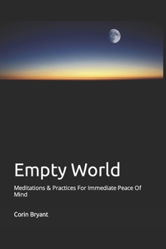 Paperback Empty World: Meditations & Practices For Immediate Peace Of Mind Book