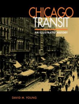 Hardcover Chicago Transit Chicago Transit Chicago Transit: An Illustrated History an Illustrated History an Illustrated History Book