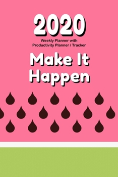 2020 Weekly Planner with Productivity Planner / Tracker: Cute Watermelon At-A-Glance 2020 Weekly Planner with Productivity Planning / Tracking Journal Pages