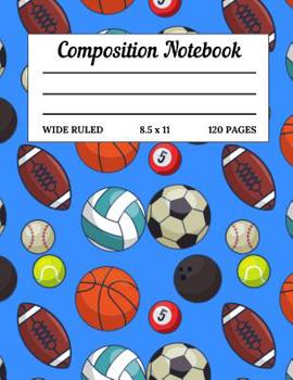 Paperback Composition Book: Cool Sports Themed Wide Ruled Lined Paper Notebook 120 Pages - Elementary Middle High School Kids Elderly Large Handwr Book