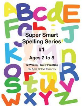 Paperback Super Smart Spelling Series #1, 12 weeks Daily Practice, Ages 2 to 8, Spelling, Writing, and Reading, Pre-Kindergarten, Kindergarten Book