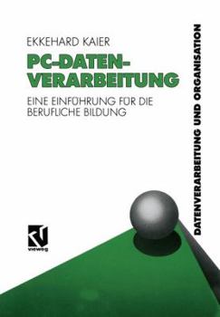 Paperback Pc-Datenverarbeitung: Eine Einführung Für Die Berufliche Bildung [German] Book