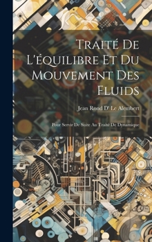 Hardcover Traité De L'équilibre Et Du Mouvement Des Fluids: Pour Servir De Suite Au Traité De Dynamique [French] Book