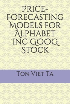Paperback Price-Forecasting Models for Alphabet Inc GOOG Stock Book