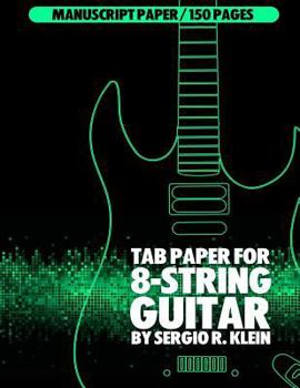 Paperback TAB Paper for 8-String Guitar: 150 Pages of TAB Manuscript Paper for 8-String Guitar Book