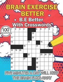 Paperback B.E Better with Crosswords: Five minutes a day keeps the brain fuzz away Book