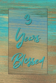3 Years Blessed: Lined Journal / Notebook - 3rd Birthday Gift for Her - Fun And Practical Alternative to a Card - 3 yr Old Gifts for Women - Stylish Blue and Gold Cover