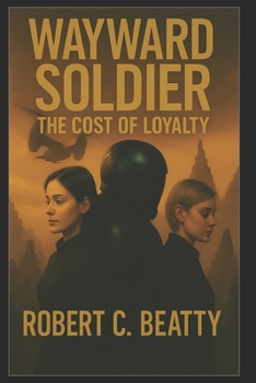 Paperback Wayward Soldier: The Cost of Loyalty Book