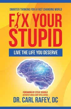 Paperback Fix Your Stupid: Live the Life You Deserve Book
