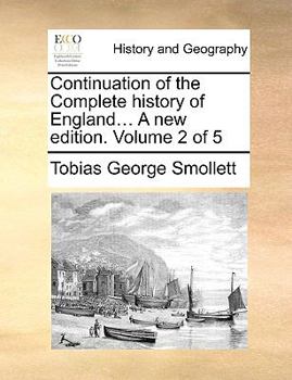 Paperback Continuation of the Complete History of England... a New Edition. Volume 2 of 5 Book