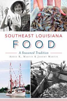 Paperback Southeast Louisiana Food: A Seasoned Tradition Book