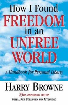 Hardcover How I Found Freedom in an Unfree World: A Handbook for Personal Liberty Book