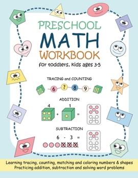 Paperback Preschool Math Workbook for Toddlers, Kids Ages 3-5: Beginner Math Practice Workbook: Number Tracing Counting Matching Coloring Numbers and Shapes Add Book