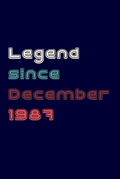 Paperback Legend Since December 1987 Notebook Birthday Gift: Lined Notebook 120 Pages, 6x9, Soft Cover, Matte Finish Paperback Book