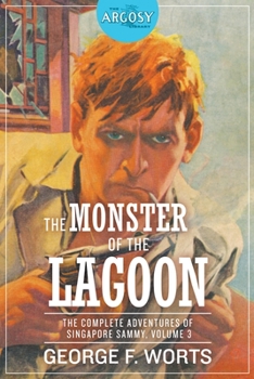 Paperback The Monster of the Lagoon: The Complete Adventures of Singapore Sammy, Volume 3 Book