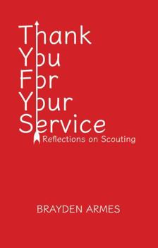 Paperback Thank You For Your Service: Reflections on Scouting Book