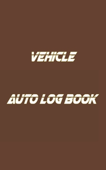 Paperback Vehicle Auto Log Book: With Variety Of Templates, Keep track of mileage, Fuel, repairs And Maintenance - Great Gift Idea. Book