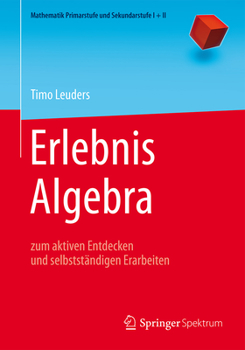 Paperback Erlebnis Algebra: Zum Aktiven Entdecken Und Selbstständigen Erarbeiten [German] Book