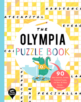 Paperback The Olympia Puzzle Book: 90 Word Searches, Jumbles, Crossword Puzzles, and More All about Olympia, Washington! Book