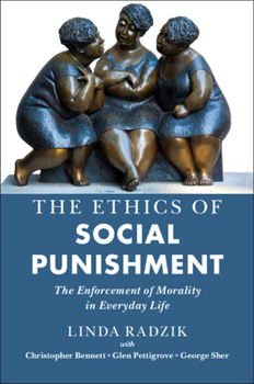Paperback The Ethics of Social Punishment: The Enforcement of Morality in Everyday Life Book