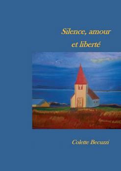 Paperback Silence, amour et liberté [French] Book