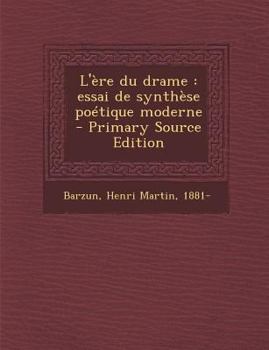 Paperback L'ère du drame: essai de synthèse poétique moderne [French] Book