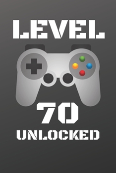 Paperback Level 70 Unlocked: Gamer Notebook / Journal / Diary / Achievement / Card / Appreciation Gift (6 x 9 - 110 Blank Lined Pages) Book