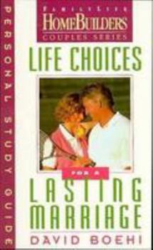 Paperback Life Choices for a Lasting Marriage: Personal Study Guide Book