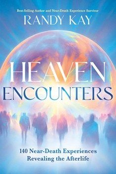 Paperback Heaven Encounters: 140 Near-Death Experiences Revealing the Afterlife Book