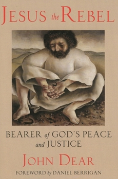 Paperback Jesus the Rebel: Bearer of God's Peace and Justice Book