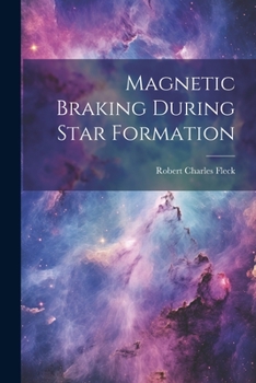 Paperback Magnetic Braking During Star Formation Book