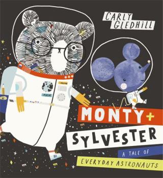 Hardcover Monty and Sylvester a Tale of Everyday Astronauts Book