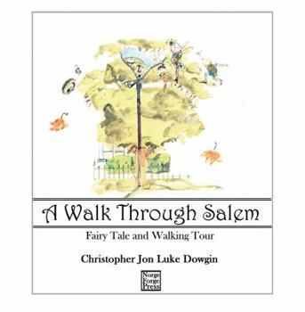 Paperback A Walk Through Salem: Fairy Tale and Walking Tour (Salem Trilogy) Book