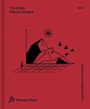 Hardcover The Great Mental Models Volume 3: Systems and Mathematics Book